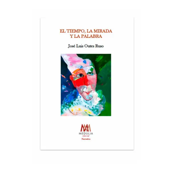 EL TIEMPO, LA MIRADA Y LA PALABRA