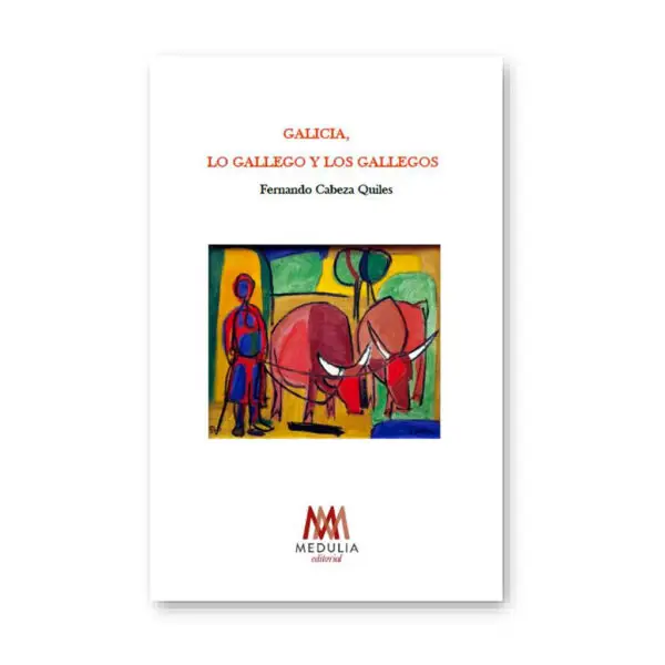 GALICIA, LO GALLEGO Y LOS GALLEGOS