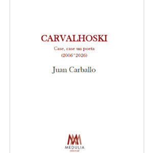 CARVALHOSKI Case, case un poeta  (2006*2026)