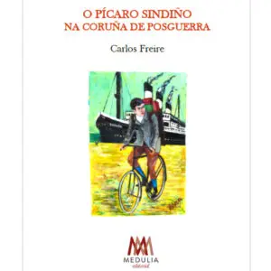 O pícaro Sindiño na Coruña de posguerra