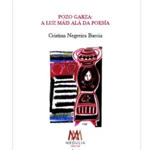 Pozo Garza: a Luz máis alá da poesía